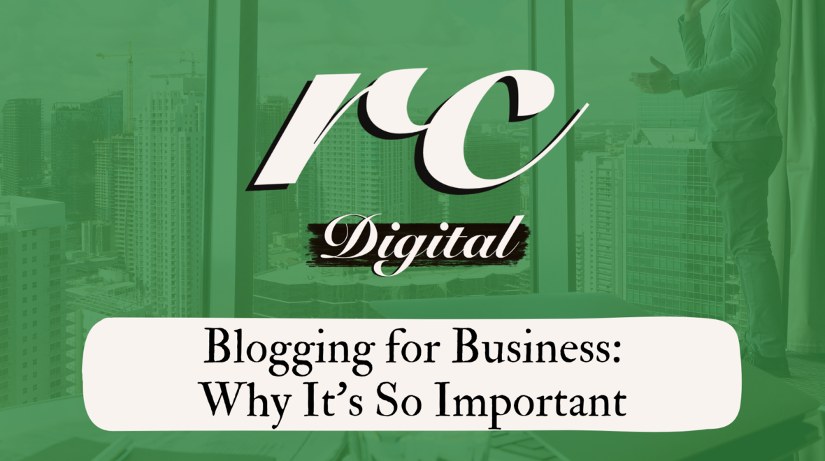 Blogging for Business: Why It’s So Important