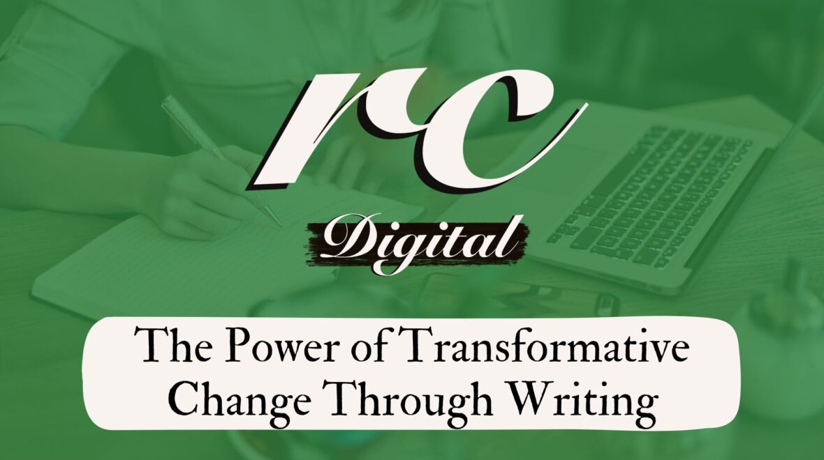 The Power of Transformative Change Through Writing