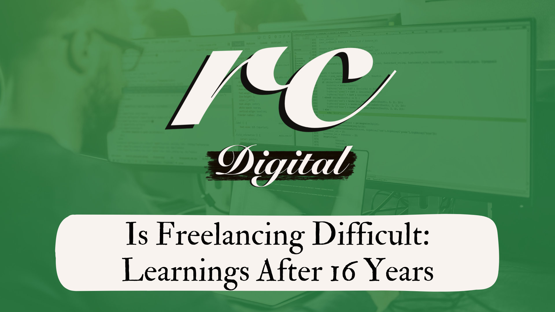 Is Freelancing Difficult: Learnings After 16 Years